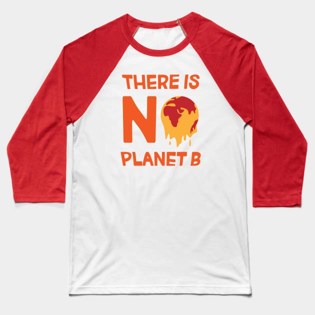 NO PLANET B Baseball T-Shirt by yayo99
